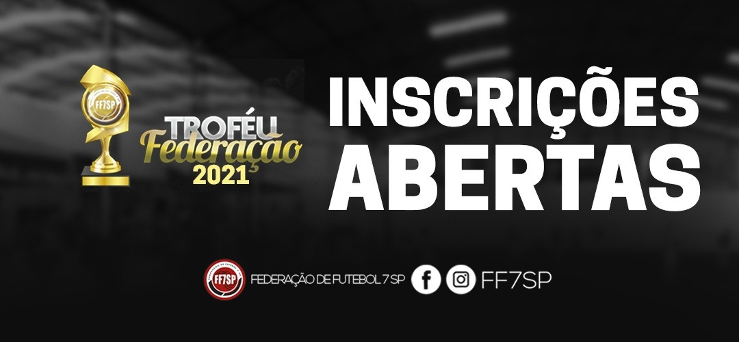 ABERTAS AS INSCRIçõES PARA O TROFéU FEDERAçãO NA CATEGORIA ADULTO MASCULINO