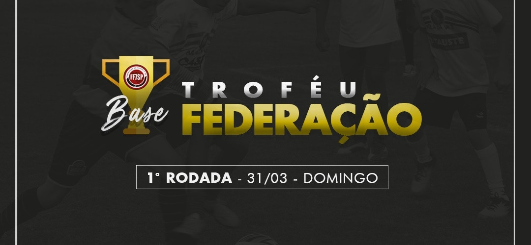 TROFéU FEDERAçãO COMEçARá NO PRóXIMO DOMINGO