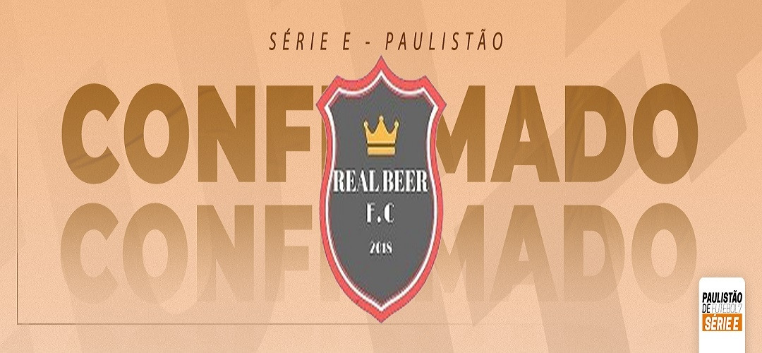 REAL BEER é MAIS UMA EQUIPE A GARANTIR VAGA NA SéRIE E DO PAULISTãO