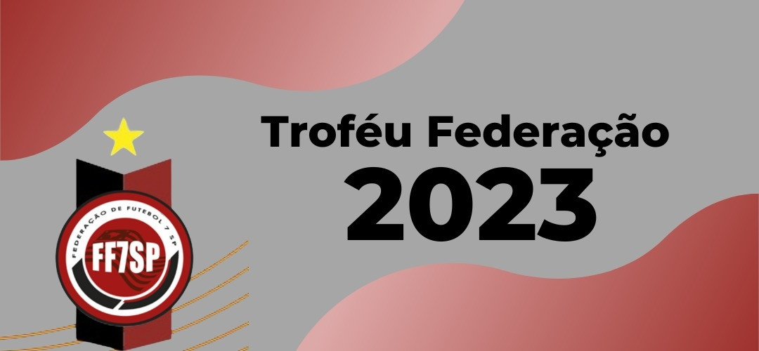 AGORA é TROFéU FEDERAçãO 2023 NA áREA!